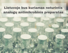 Lietuvoje bus kuriamas neturintis analogų antimikrobinis preparatas